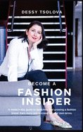 Become a Fashion Insider: A modern-day guide to launching and growing a fashion brand