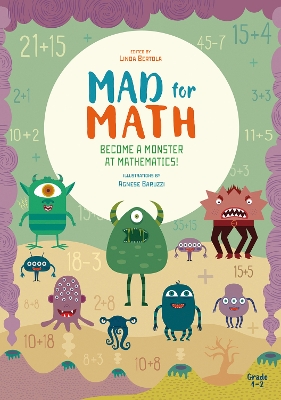 Become a Monster at Mathematics: Mad for Math - Bertola, Linda (Editor)