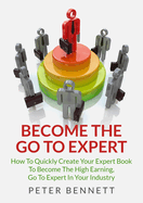 Become the Go to Expert