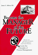 Become the Manager of the Future - Abbott, James C, P.E.