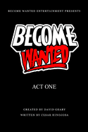 Become Wanted: Act One