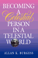 Becoming a Celestial Person in a Telestial World