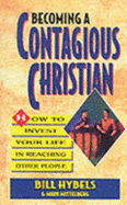 Becoming a Contagious Christian - HYBELS, and Mittelber
