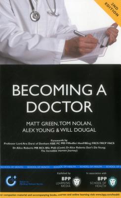 Becoming a Doctor: Is Medicine Really the Career for You? (2nd Edition): Study Text - Green, Matt, and Nolan, Tom, and Young, Alex