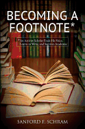 Becoming a Footnote: An Activist-Scholar Finds His Voice, Learns to Write, and Survives Academia