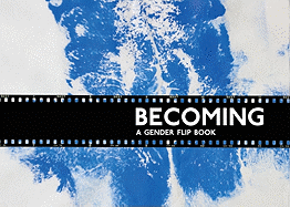 Becoming: A Gender Flip Book