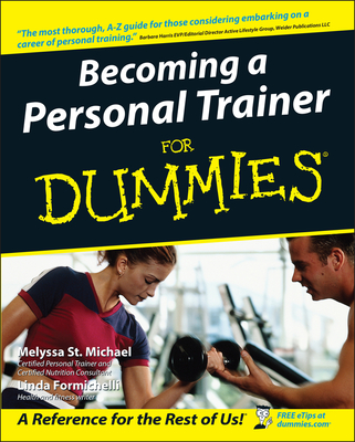 Becoming a Personal Trainer for Dummies - St Michael, Melyssa, and Formichelli, Linda