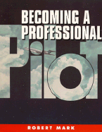 Becoming a Professional Pilot - Mark, Robert, and Janicki, Scott