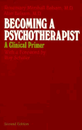 Becoming a Psychotherapist: A Clinical Primer