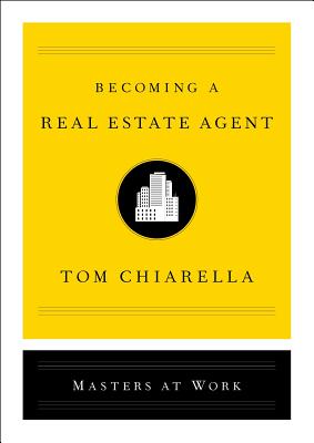 Becoming a Real Estate Agent - Chiarella, Tom