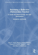 Becoming a Reflective Mathematics Teacher: A Guide for Observations and Self-Assessment