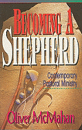 Becoming a Shepherd: Contemporary Pastoral Ministry