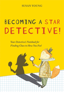 Becoming a Star Detective!: Your Detective's Notebook for Finding Clues to How You Feel