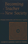Becoming a Teacher in the New Society: Bringing Communities and Classrooms Together