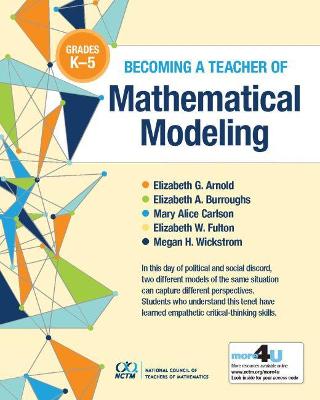 Becoming a Teacher of Mathematical Modeling: Grades K-5 - Arnold, Elizabeth G