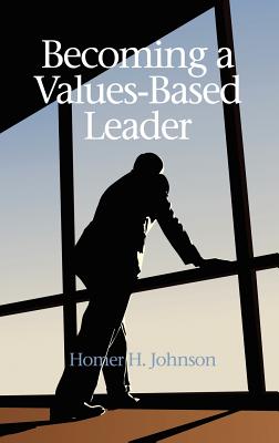 Becoming a Values-Based Leader (Hc) - Johnson, Homer H