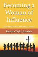 Becoming a Woman of Influence: Using Our God Given Position of Appeal