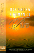 Becoming a Woman of Prayer