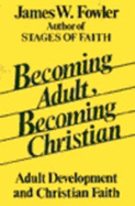 Becoming Adult, Becoming Christian: Adult Development and Christian Faith