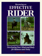 Becoming an Effective Rider: Developing Your Mind and Body for Balance and Unity