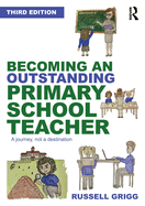 Becoming an Outstanding Primary School Teacher: A journey, not a destination