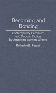 Becoming and Bonding: Contemporary Feminism and Popular Fiction by American Women Writers