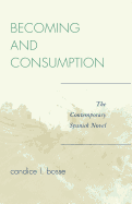 Becoming and Consumption: The Contemporary Spanish Novel