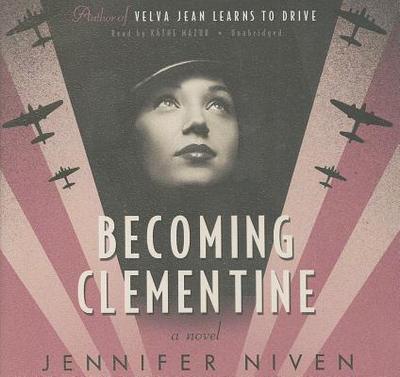Becoming Clementine Lib/E - Niven, Jennifer, and Mazur, Kathe (Read by)