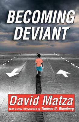 Becoming Deviant - Matza, David, and Blomberg, Thomas G.