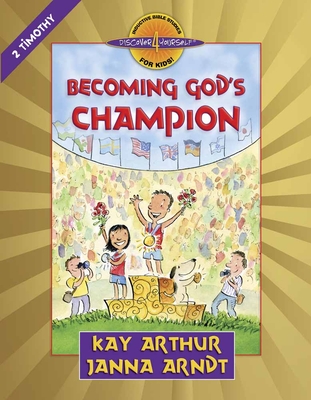 Becoming God's Champion: 2 Timothy - Arthur, Kay, and Arndt, Janna