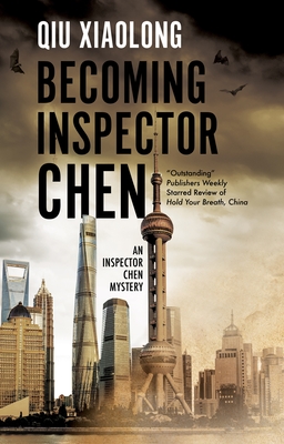 Becoming Inspector Chen - Xiaolong, Qiu