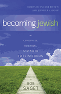 Becoming Jewish: The Challenges, Rewards, and Paths to Conversion