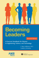 Becoming Leaders: A Practical Handbook for Women in Engineering, Science, and Technology