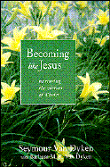 Becoming Like Jesus: Nurturing the Virtues of Christ: The Fruit of the Spirit in Human Experience
