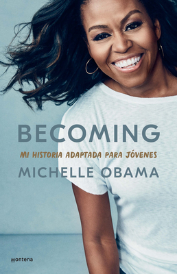 Becoming. Mi Historia Adaptada Para J?venes / Becoming: Adapted for Young Reader S - Obama, Michelle