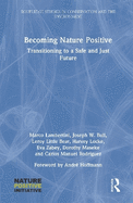 Becoming Nature Positive: Transitioning to a Safe and Just Future