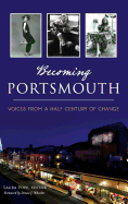 Becoming Portsmouth: Voices from a Half Century of Change