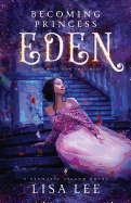 Becoming Princess Eden: Book One: How They Met