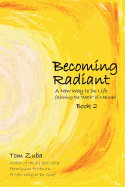Becoming Radiant: A New Way to Do Life following the "death" of a beloved