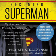 Becoming Superman Lib/E: My Journey from Poverty to Hollywood