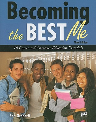 Becoming the Best Me: 10 Career and Character Education Essentials - Orndorff, Robert, Dr.