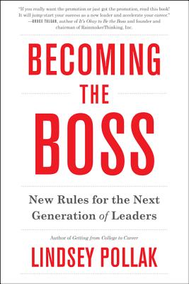 Becoming the Boss: New Rules for the Next Generation of Leaders - Pollak, Lindsey