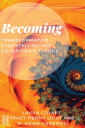 Becoming: Transformative Storytelling for Education's Future