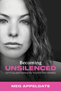 Becoming UNSILENCED: Surviving and Fighting the Troubled Teen Industry