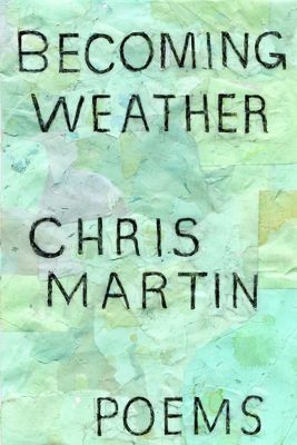 Becoming Weather - Martin, Chris