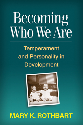 Becoming Who We Are: Temperament and Personality in Development - Rothbart, Mary K, Ph.D.