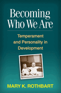 Becoming Who We Are: Temperament and Personality in Development