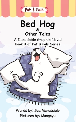 Bed Hog & Other Tales: A Decodable Graphic Novel - Marasciulo, Sue