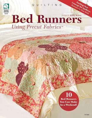 Bed Runners Using Precut Fabrics - Brown, Kathy