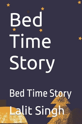 Bed Time Story: Bed Time Story - Singh, Lalit